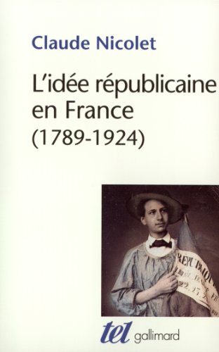 L'idee republicaine en France 1789-1924 von GALLIMARD