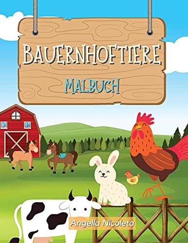 Bauernhoftiere Malbuch: für Kinder von 3-8 Jahren von Angella Nicoleta