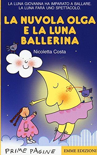 La nuvola Olga e la luna ballerina (Prime pagine) La nuvola Olga e la luna ballerina (Prime pagine)