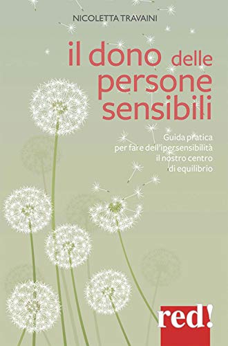 Il dono delle persone sensibili: Guida pratica per fare dell'ipersensibilità il nostro centro di equilibrio (Economici di qualità, Band 310) von Red!