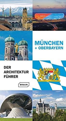 München + Oberbayern: Der Architekturführer von Braun Publishing AG