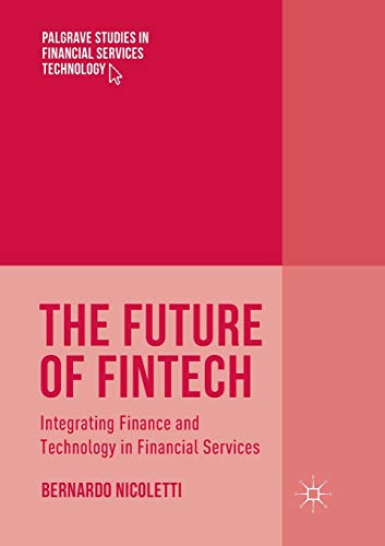 The Future of FinTech: Integrating Finance and Technology in Financial Services (Palgrave Studies in Financial Services Technology) von MACMILLAN