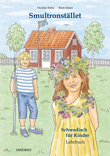 Lehrbuch Smultronstället 1 – Schwedisch für Kinder - Das zugehörige Lehrbuch zum Lehrwerk Smultronstället 1 - Schwedisch für Kinder (Smultronstället 1 – Schwedisch für Kinder 1)