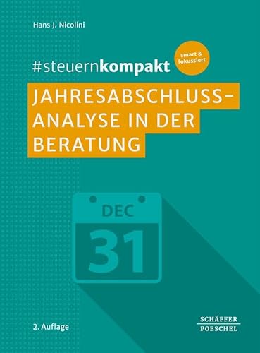 #steuernkompakt Jahresabschlussanalyse in der Beratung: Für Onboarding - Schnelleinstieg - Fortbildung. Analyse u.a. der wichtigsten Kennzahlen der Kapitalstruktur und Vermögensstruktur sowie der GuV #steuernkompakt Jahresabschlussanalyse in der Beratung: Für Onboarding - Schnelleinstieg - Fortbildung. Analyse u.a. der wichtigsten Kennzahlen der Kapitalstruktur und Vermögensstruktur sowie der GuV von Schäffer-Poeschel