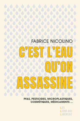 C'est l'eau qu'on assassine C'est l'eau qu'on assassine von LIENS LIBERENT