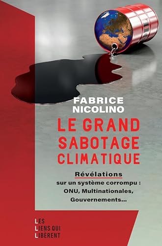 Le grand sabotage climatique: Révélations sur un système corrompu : ONU, Multinationales, Gouvernements...