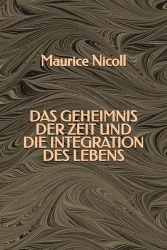 Das Geheimnis der Zeit und die Integration des Lebens
