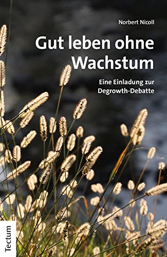 Gut leben ohne Wachstum: Eine Einladung zur Degrowth-Debatte von Tectum Verlag