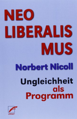 Neoliberalismus: Ungleichheit als Programm