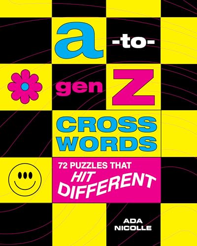 A-to-gen Z Crosswords: 72 Puzzles That Hit Different