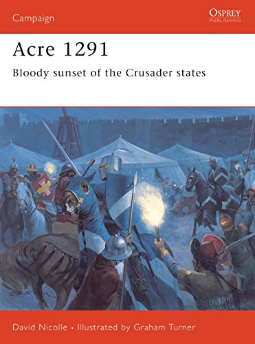 Acre 1291: Bloody Sunset of the Crusader States (Campaign, 154, Band 154)