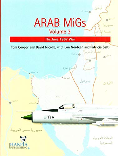 Arab MiGs Vol. 3: The June 1967 War