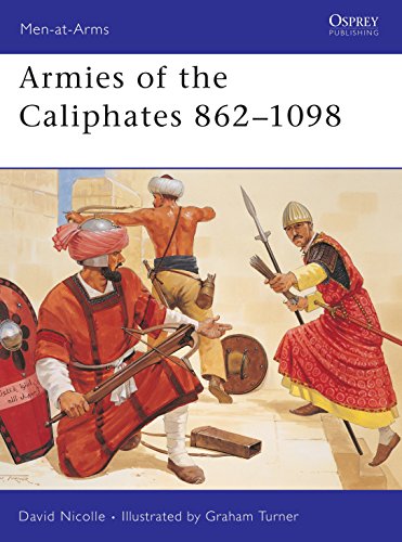 Armies of the Caliphates, 862-1098 (Men-at-arms Series)
