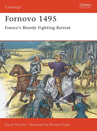 Fornovo, 1495: France's Bloody Fighting Retreat (Osprey Military Campaign Series, 43)