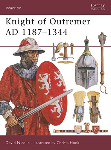 Knight of Outremer, 1187-1344 (Osprey Military Warrior Series, Band 18)