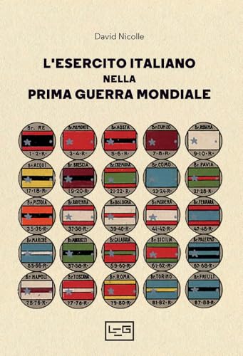 L'esercito italiano nella prima guerra mondiale (Le guerre) von LEG Edizioni