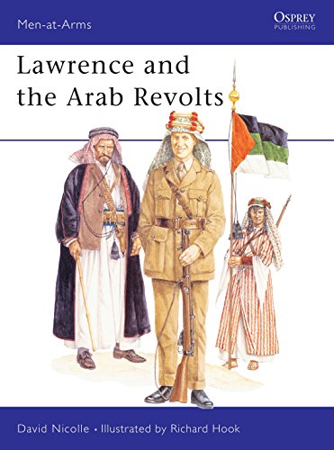 Lawrence and the Arab Revolts, 1914-18 (Men at Arms Series #208, Band 208)