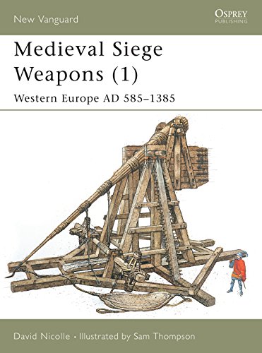 Medieval Siege Weapons: Western Europe Ad 585-1385 (New Vanguard, 58, Band 1)