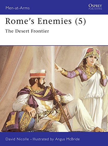 Rome's Enemies: The Desert Frontier (Men-at-arms Series, Band 5)