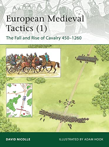 European Medieval Tactics (1): The Fall and Rise of Cavalry 450–1260 (Elite, Band 185) von Osprey Publishing