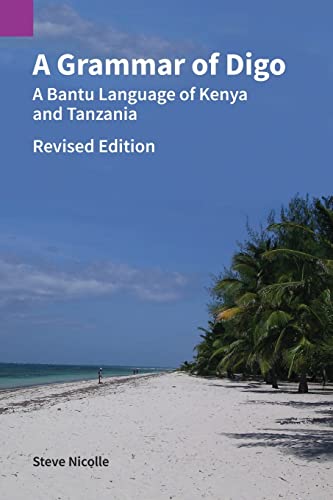 A Grammar of Digo, Revised Edition: A Bantu Language of Kenya and Tanzania (Publications in Linguistics, Band 154) von SIL International, Global Publishing