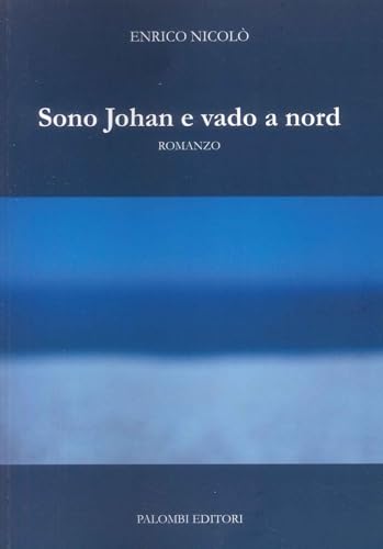 Sono Johan e vado a nord Sono Johan e vado a nord von Palombi Editori