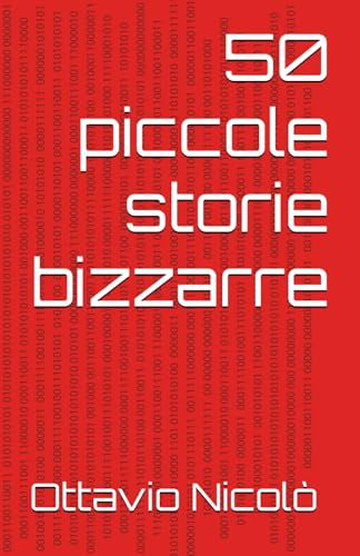 50 piccole storie bizzarre 50 piccole storie bizzarre von Independently published