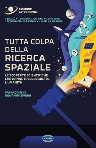 Tutta colpa della ricerca spaziale. Le scoperte scientifiche che hanno rivoluzionato l'umanità (On-Off) von Cairo