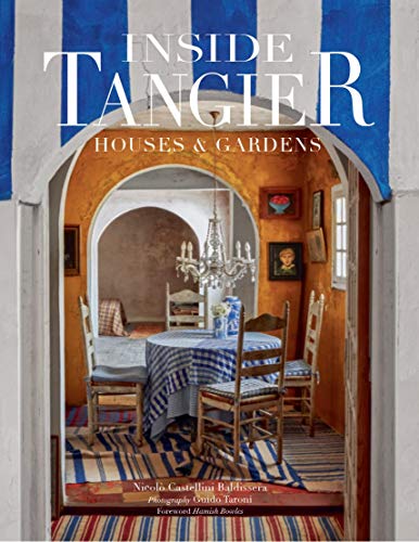 Inside Tangier: House & Gardens von Thames & Hudson
