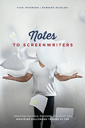 Notes to Screenwriters: Advancing Your Story, Screenplay, and Career with Whatever Hollywood Throws at You von Michael Wiese Productions