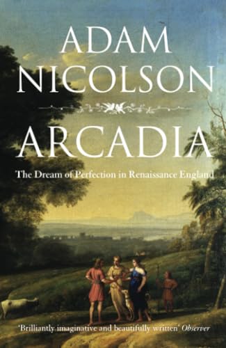 Arcadia: England and the Dream of Perfection