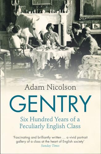 Gentry: Six Hundred Years of a Peculiarly English Class