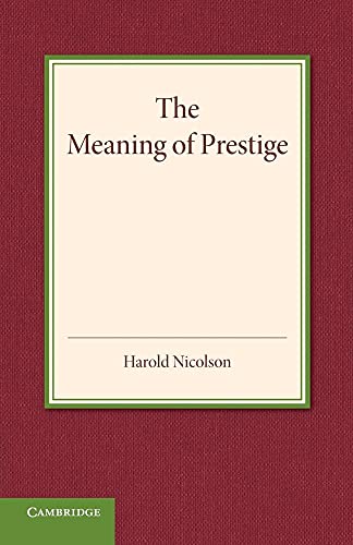 The Meaning of Prestige: The Rede Lecture 1937 von Cambridge University Press