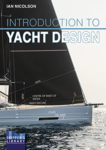 Introduction to Yacht Design: For Boat Buyers, Owners, Students & Novice Designers (Skipper's Library, 6) von Fernhurst Books Limited