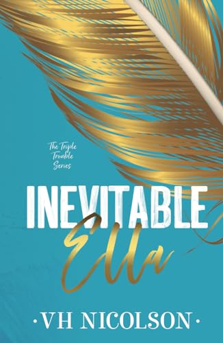 Inevitable Ella: A Standalone Second Chance Sports Romance (The Triple Trouble Series Book 2)
