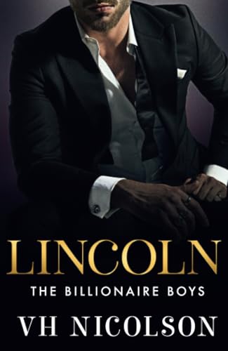 Lincoln: A steamy, strangers-to-lovers, secret billionaire, workplace romance from VH Nicolson for 2025! (The Billionaire Boys, 1) Lincoln: A steamy, strangers-to-lovers, secret billionaire, workplace romance from VH Nicolson for 2025! (The Billionaire Boys, 1) von Boldwood Books