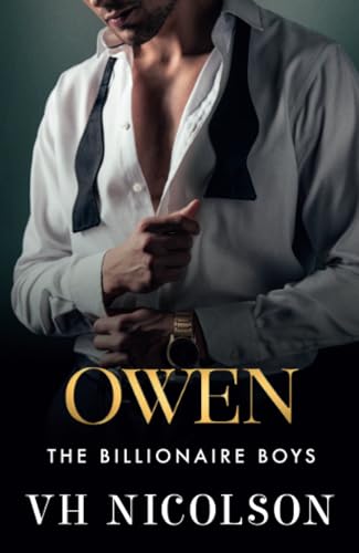 Owen: A strangers to lovers, unforgettable, steamy romance from VH Nicolson (The Billionaire Boys, 3) von Boldwood Books