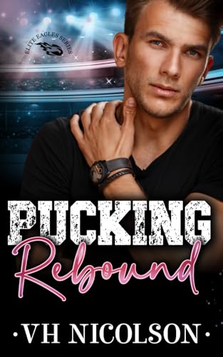 Pucking Rebound (Elite Eagles Series, Band 3) von Independently published