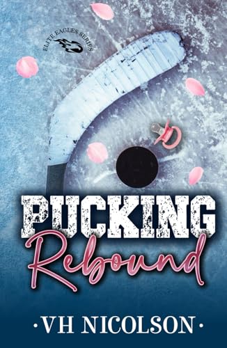 Pucking Rebound (Elite Eagles Series, Band 3) von Independently published