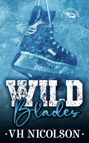 Wild Blades - Alternative Cover: A reverse age gap, enemies to lovers hockey romance (Elite Eagles Series Alternative Cover, Band 2) von Independently published