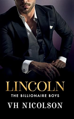Lincoln: A steamy, strangers-to-lovers, secret billionaire, workplace romance from VH Nicolson for 2025! (The Billionaire Boys, 1) Lincoln: A steamy, strangers-to-lovers, secret billionaire, workplace romance from VH Nicolson for 2025! (The Billionaire Boys, 1) von Boldwood Books Ltd