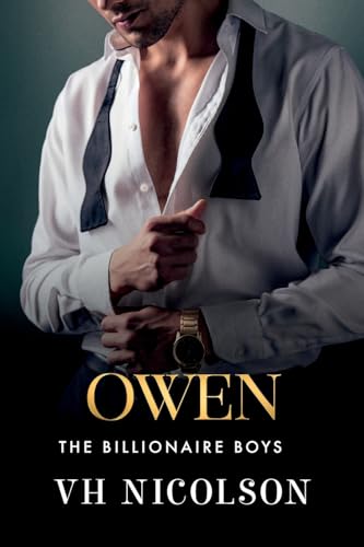 Owen: A strangers to lovers, unforgettable, steamy romance from VH Nicolson (The Billionaire Boys, 3) von Boldwood Books Ltd