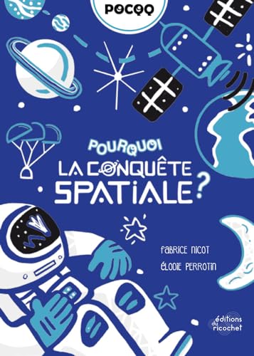 POURQUOI LA CONQUÊTE SPATIALE ?