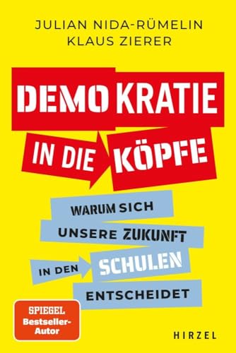 Demokratie in die Köpfe: Warum sich unsere Zukunft in den Schulen entscheidet von S. Hirzel Verlag GmbH