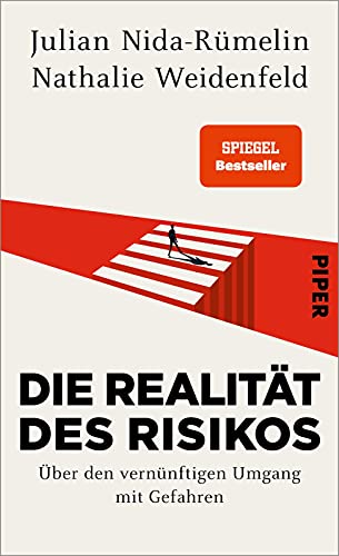 Die Realität des Risikos: Über den vernünftigen Umgang mit Gefahren |  Scharfsinniges Sachbuch über eine Gesellschaft  zwischen Angst und Sicherheitsdenken von PIPER