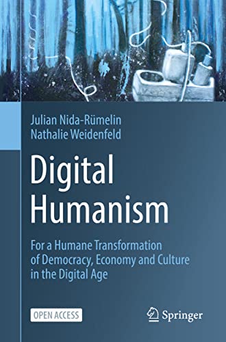 Digital Humanism: For a Humane Transformation of Democracy, Economy and Culture in the Digital Age von Springer