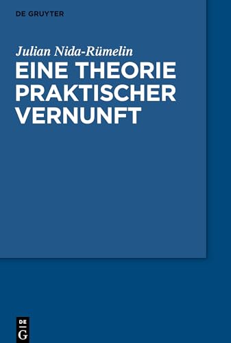 Eine Theorie praktischer Vernunft von de Gruyter