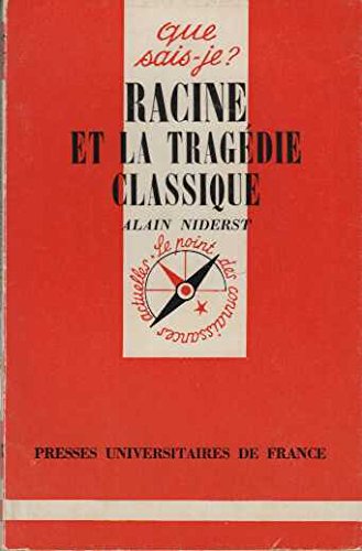 Racine et la tragedie classique von QUE SAIS JE