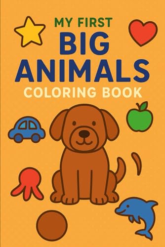 Big Animals My First Coloring Book Big Animals My First Coloring Book von Independently published