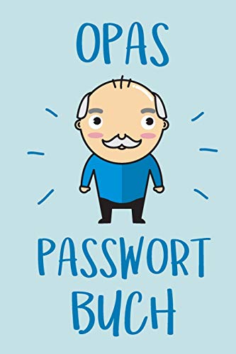 Opas Passwort Buch: Übersichtliches Passwortbuch mit Register zum Verwalten von Passwörtern und Zugangsdaten
